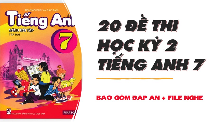 20-de-thi-hoc-ky-2-tieng-anh-7